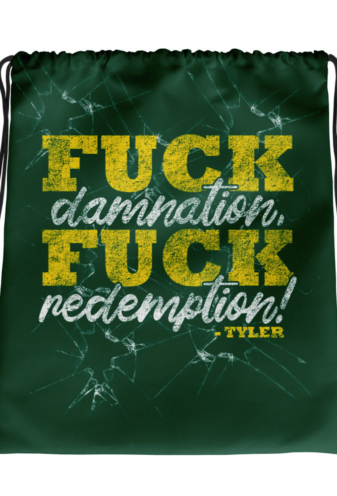 Fuck damnation, fuck redemption! -Tyler Durden, Fight Club Drawstring bag
