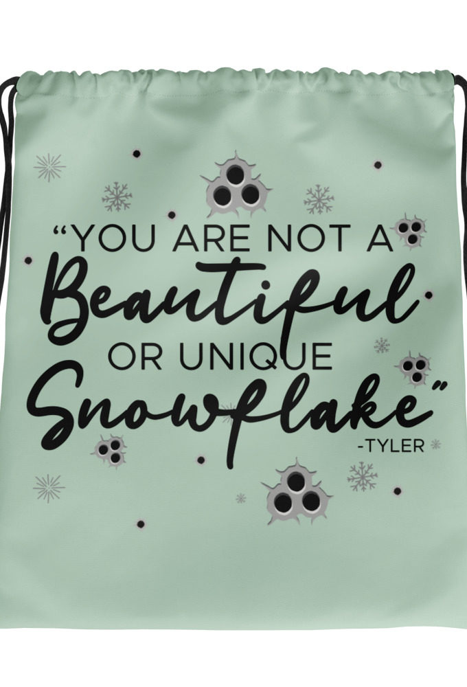 You are not a beautiful or unique snowflake -Tyler Durden, Fight Club Drawstring bag