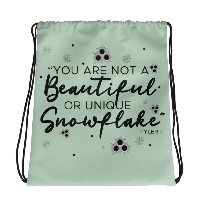 You are not a beautiful or unique snowflake -Tyler Durden, Fight Club Drawstring bag