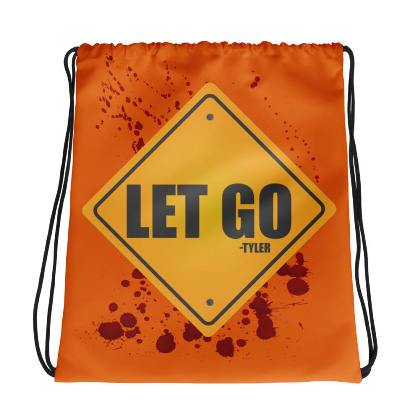 LET GO -Tyler Durden, Fight Club Drawstring bag