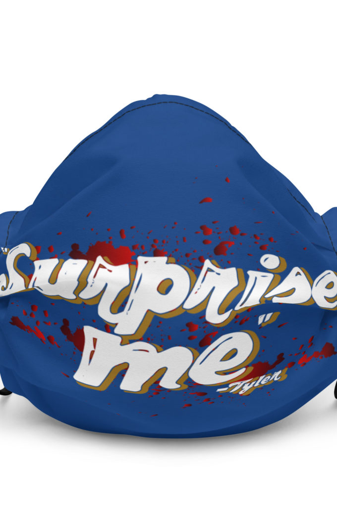 Surprise me... -Tyler Durden, Fight Club Premium face mask