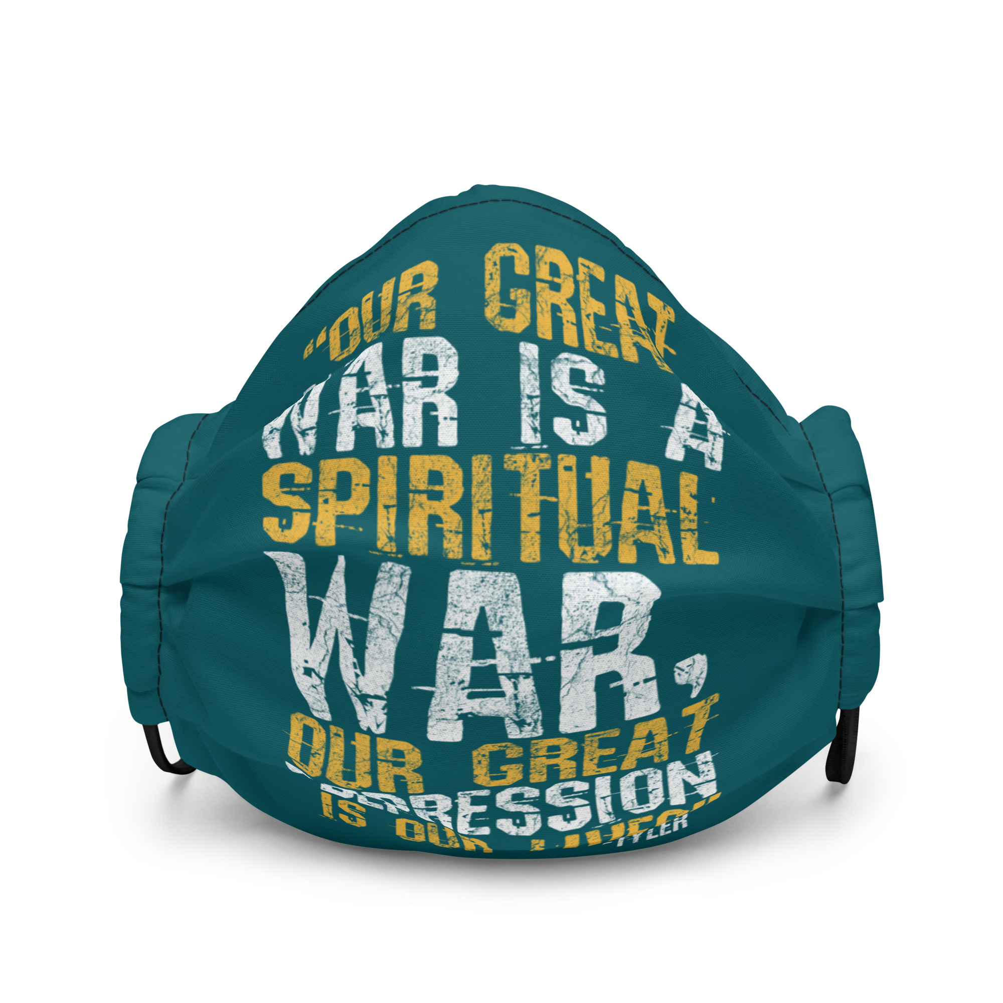 Our great war is a spiritual war, our great depression is our lives -Tyler Durden, Fight Club Premium face mask