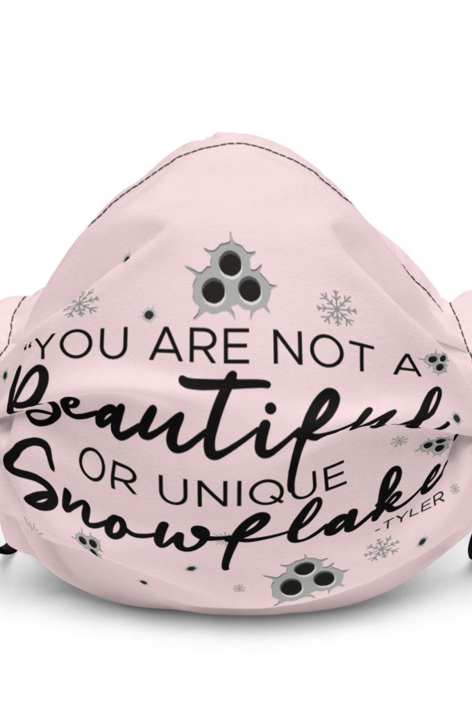 You are not a beautiful or unique snowflake -Tyler Durden, Fight Club Premium face mask