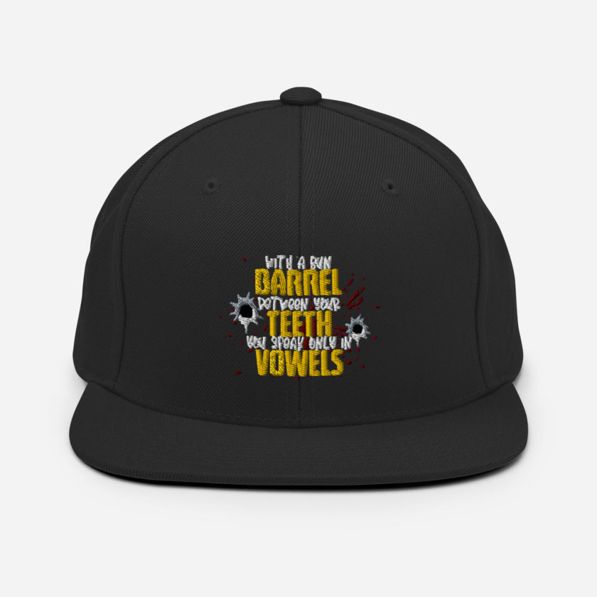 With a gun barrel between your teeth you speak only in vowels Snapback Hat - Image 3