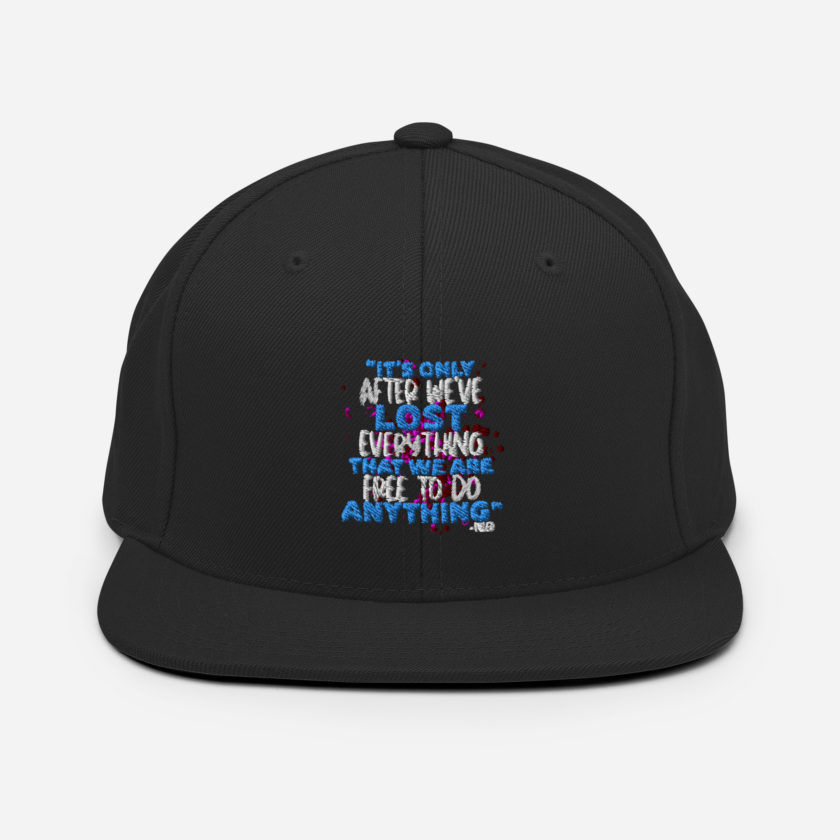 It's only after we've lost everything that we are free to do anything. -Tyler Durden, Fight Club Snapback Hat - Image 3