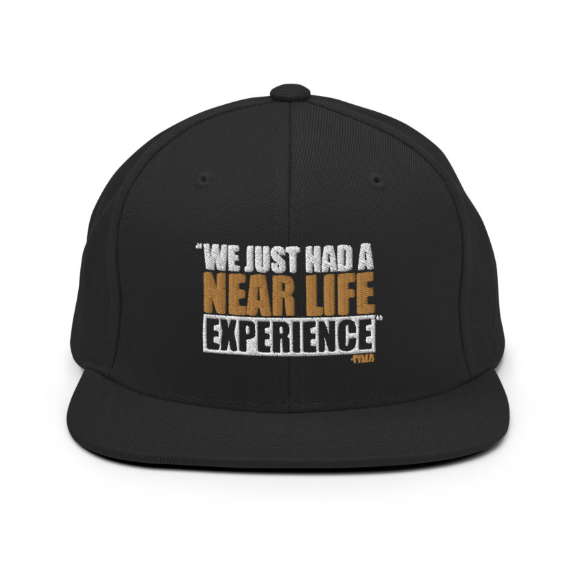 We just had a near life experience. -Tyler Durden, Fight Club Snapback Hat - Image 3