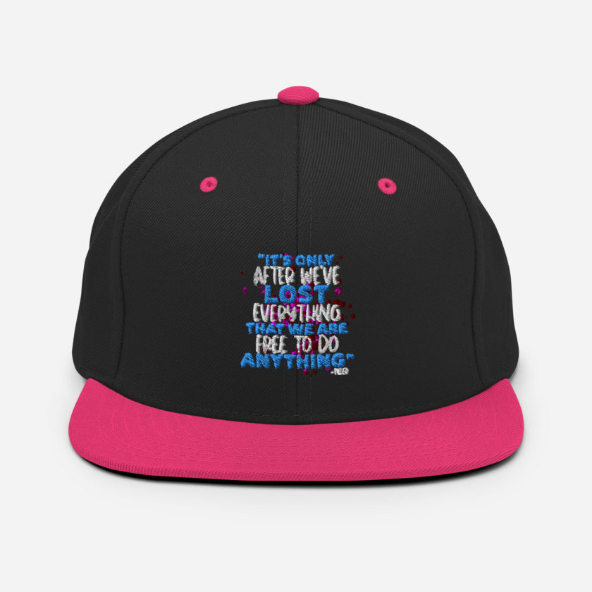 It's only after we've lost everything that we are free to do anything. -Tyler Durden, Fight Club Snapback Hat - Image 5
