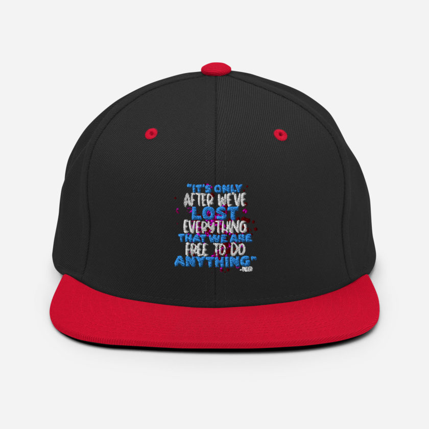 It's only after we've lost everything that we are free to do anything. -Tyler Durden, Fight Club Snapback Hat - Image 4