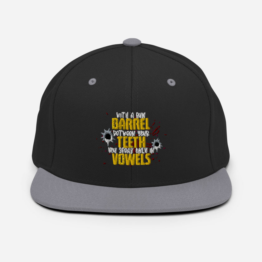 With a gun barrel between your teeth you speak only in vowels Snapback Hat - Image 6
