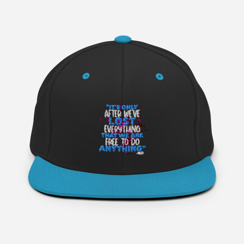 It's only after we've lost everything that we are free to do anything. -Tyler Durden, Fight Club Snapback Hat - Image 6