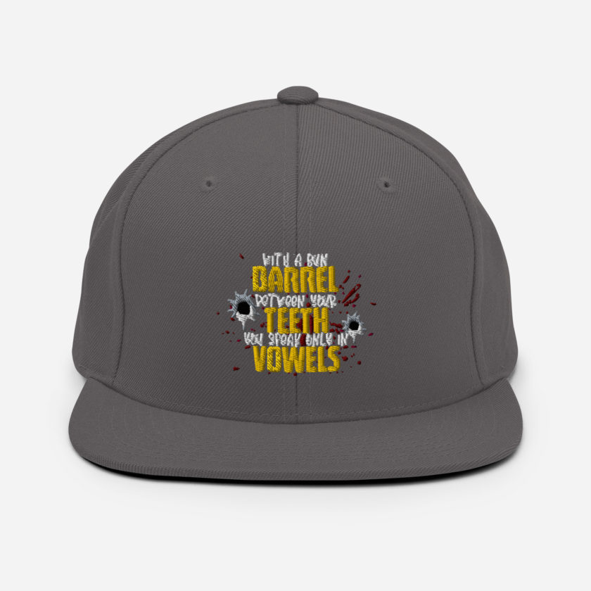 With a gun barrel between your teeth you speak only in vowels Snapback Hat - Image 14