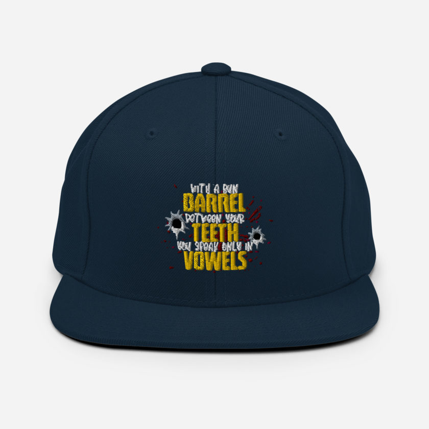 With a gun barrel between your teeth you speak only in vowels Snapback Hat - Image 2