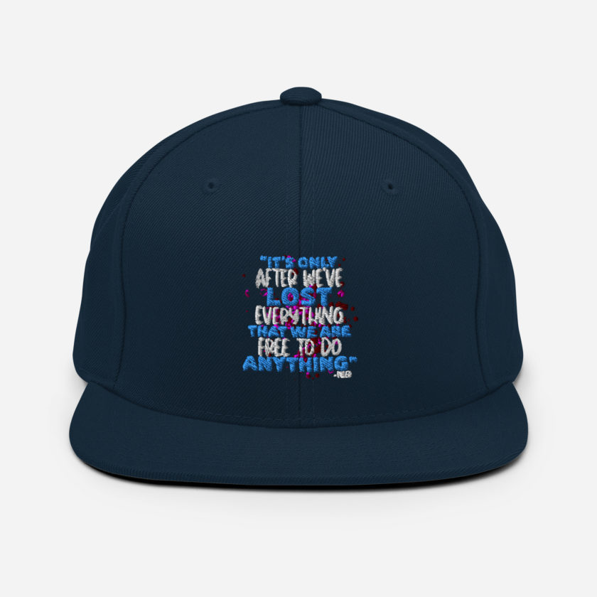 It's only after we've lost everything that we are free to do anything. -Tyler Durden, Fight Club Snapback Hat - Image 2