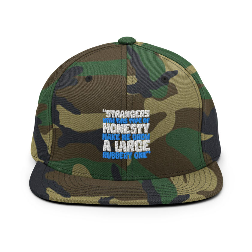 Strangers with this type of honesty make me grow a large rubbery one. Snapback Hat - Image 13