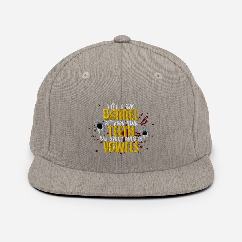 With a gun barrel between your teeth you speak only in vowels Snapback Hat - Image 19