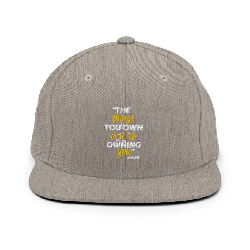 The things you own end up owning you. -Tyler Durden, Fight Club Snapback Hat - Image 19