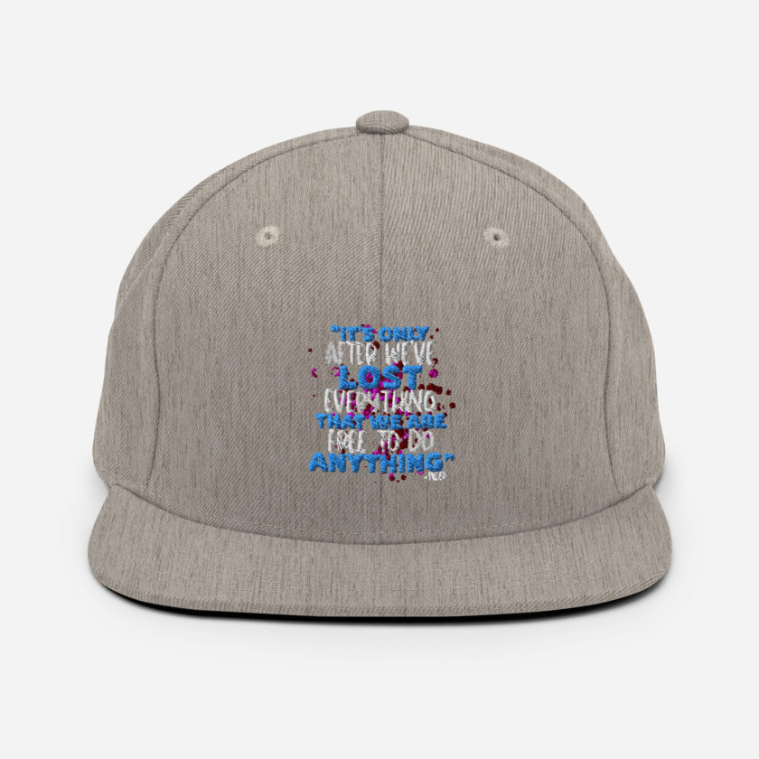 It's only after we've lost everything that we are free to do anything. -Tyler Durden, Fight Club Snapback Hat - Image 19