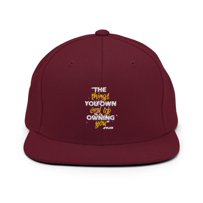The things you own end up owning you. -Tyler Durden, Fight Club Snapback Hat - Image 8