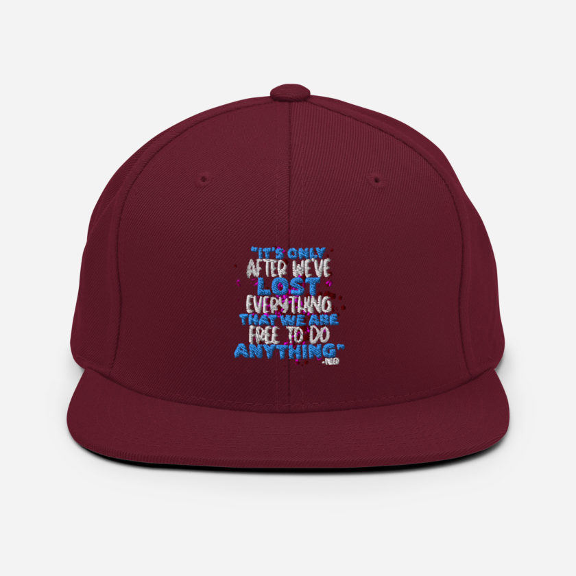 It's only after we've lost everything that we are free to do anything. -Tyler Durden, Fight Club Snapback Hat - Image 8