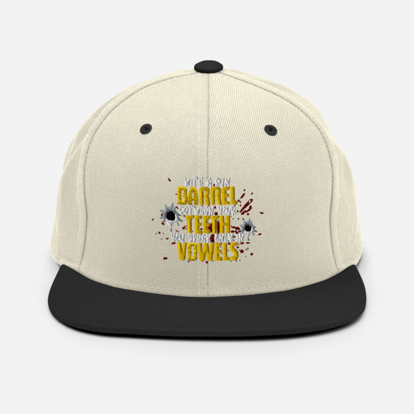 With a gun barrel between your teeth you speak only in vowels Snapback Hat - Image 20