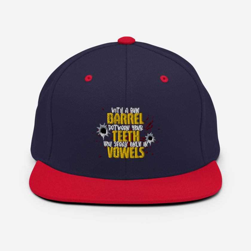 With a gun barrel between your teeth you speak only in vowels Snapback Hat - Image 10