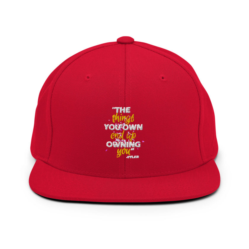 The things you own end up owning you. -Tyler Durden, Fight Club Snapback Hat - Image 13