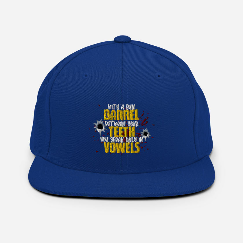 With a gun barrel between your teeth you speak only in vowels Snapback Hat - Image 8
