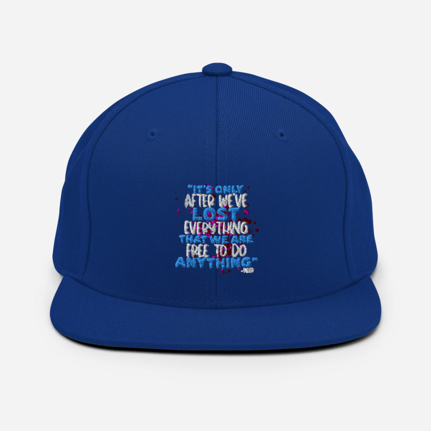 It's only after we've lost everything that we are free to do anything. -Tyler Durden, Fight Club Snapback Hat - Image 9