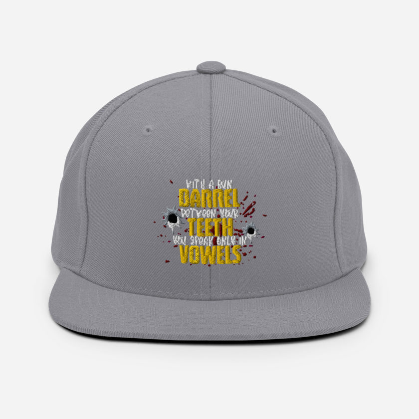 With a gun barrel between your teeth you speak only in vowels Snapback Hat - Image 15