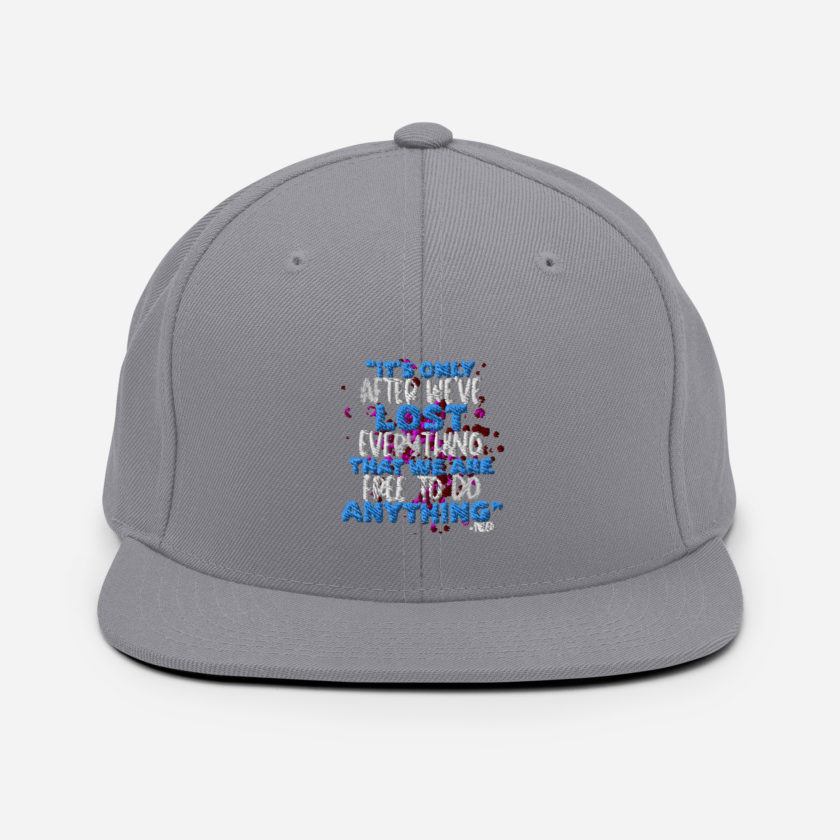 It's only after we've lost everything that we are free to do anything. -Tyler Durden, Fight Club Snapback Hat - Image 15