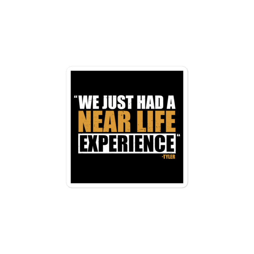 We just had a near life experience. -Tyler Durden, Fight Club Bubble-free stickers - Image 2