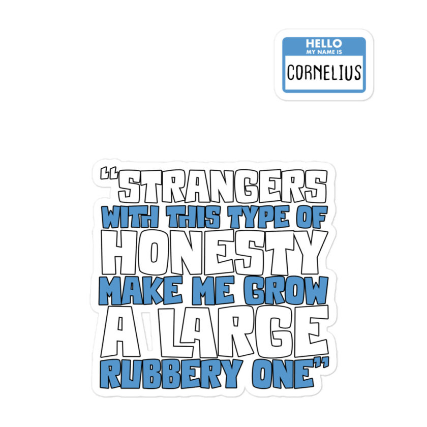 Strangers with this type of honesty make me grow a large rubbery one. Bubble-free stickers - Image 3