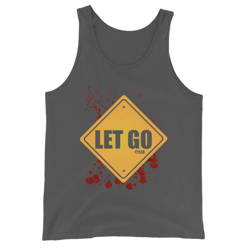 LET GO -Tyler Durden, Fight Club Unisex Tank Top - Image 6