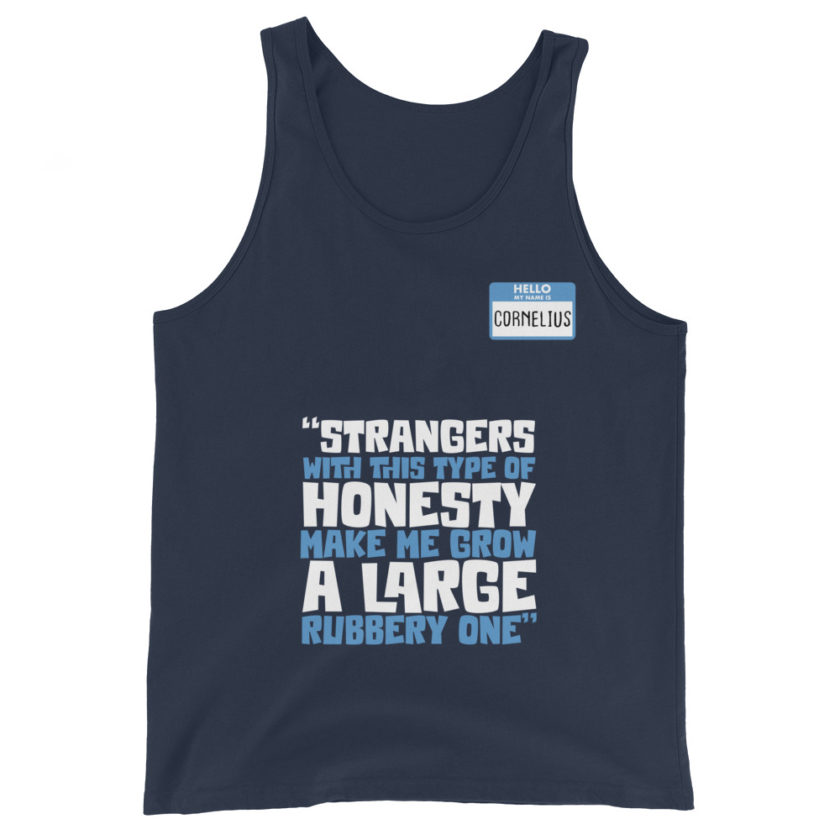 Strangers with this type of honesty make me grow a large rubbery one. Unisex Tank Top - Image 3