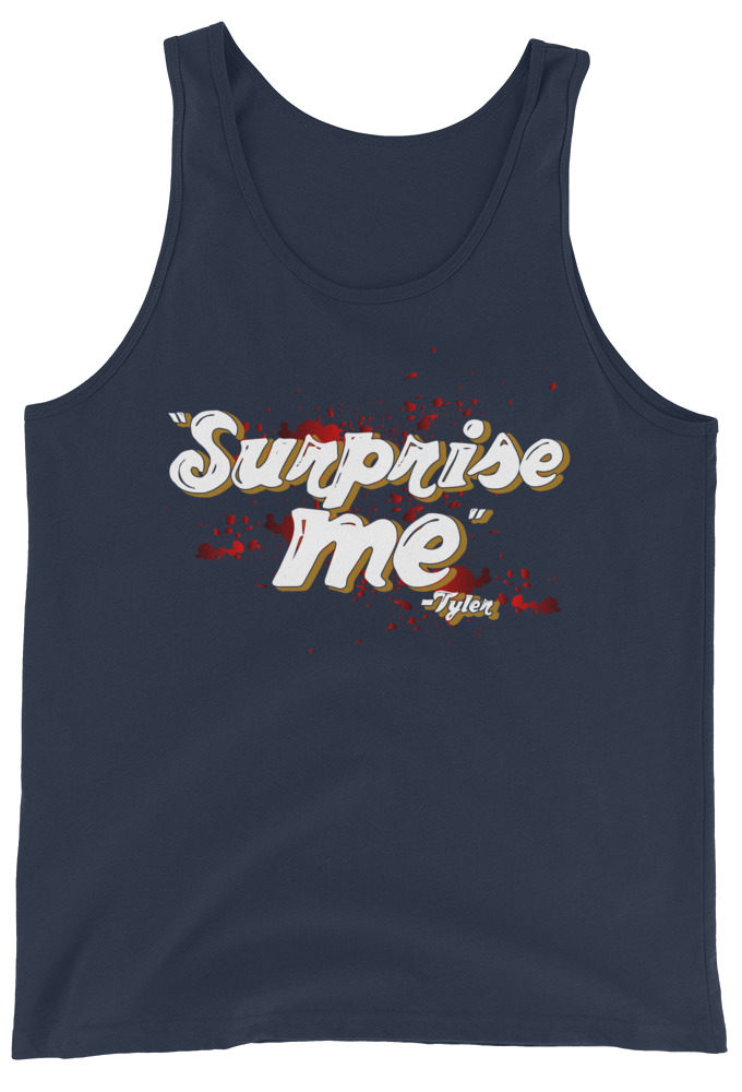 Suprise me... -Tyler Durden, Fight Club Unisex Tank Top