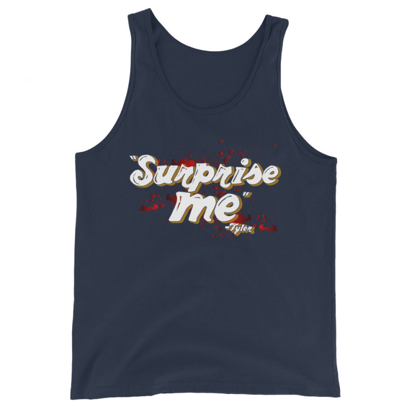 Suprise me... -Tyler Durden, Fight Club Unisex Tank Top