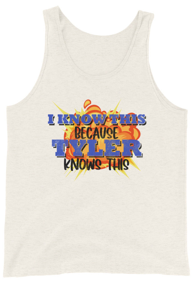 I know this because Tyler knows this. Fight Club Unisex Tank Top
