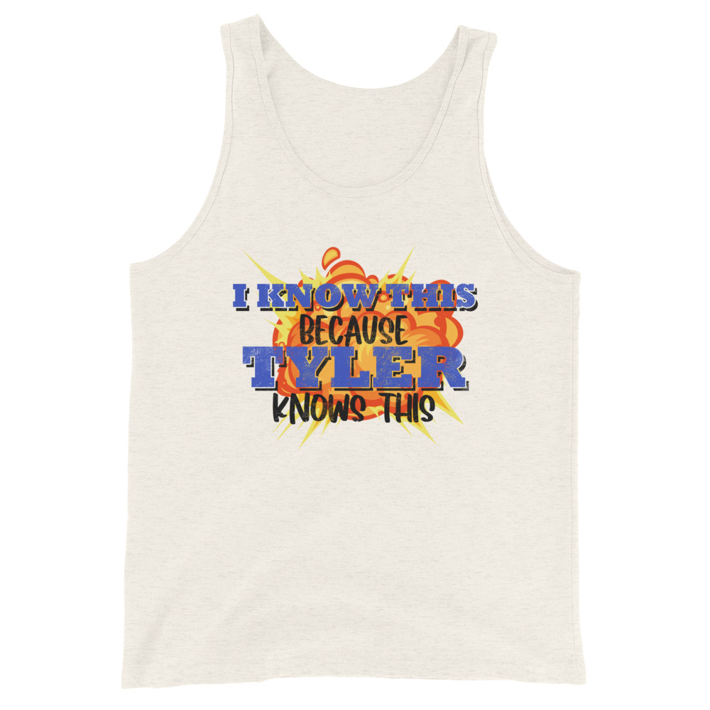 I know this because Tyler knows this. Fight Club Unisex Tank Top