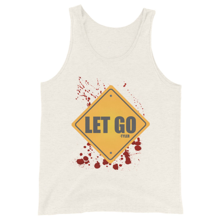 LET GO -Tyler Durden, Fight Club Unisex Tank Top - Image 9