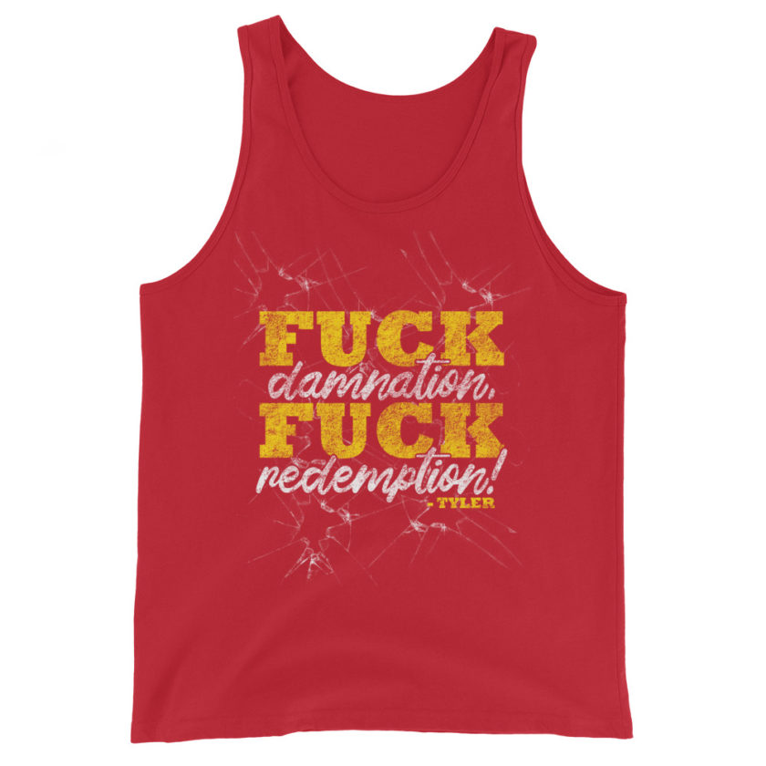 Fuck damnation, fuck redemption! -Tyler Durden, Fight Club Unisex Tank Top - Image 3