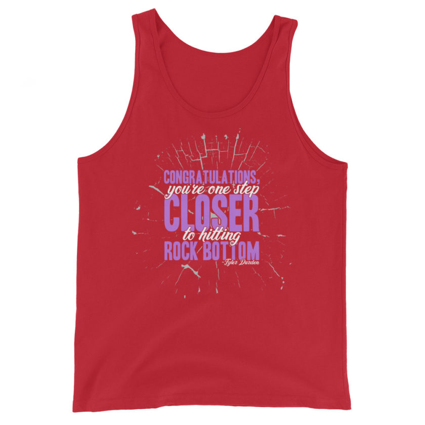 Congratulations, you're one step closer to hitting rock bottom. -Tyler Durden, Fight Club Unisex Tank Top - Image 4