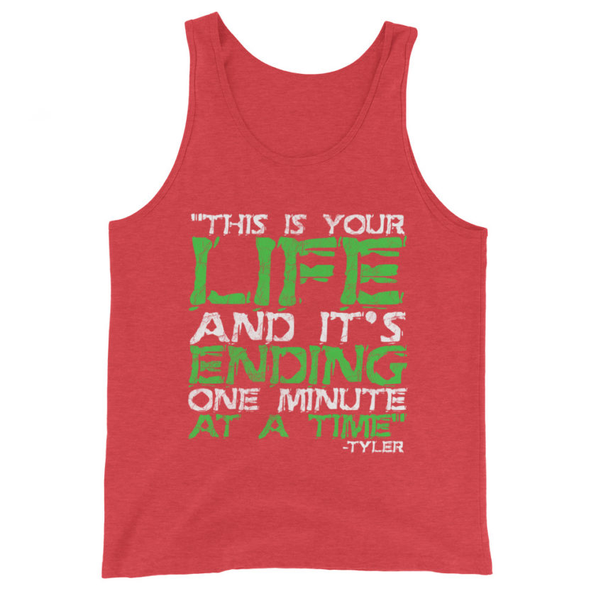 This is your life, and it's ending one minute at a time. Tyler Durden, Fight Club Unisex Tank Top - Image 7