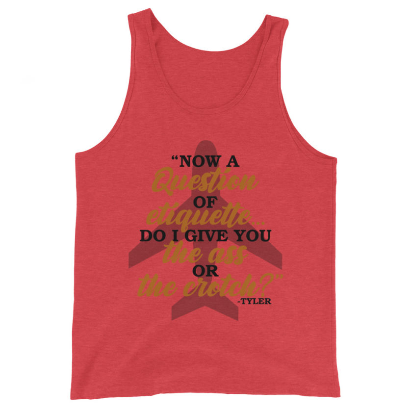 Now a question of etiquette...do I give you the ass or the crotch?	Tyler Durden, Fight Club Unisex Tank Top - Image 4