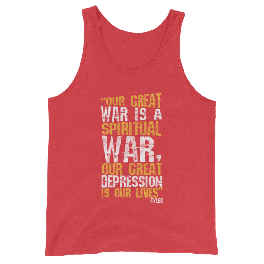 Our great war is a spiritual war, our great depression is our lives -Tyler Durden, Fight Club Unisex Tank Top - Image 7
