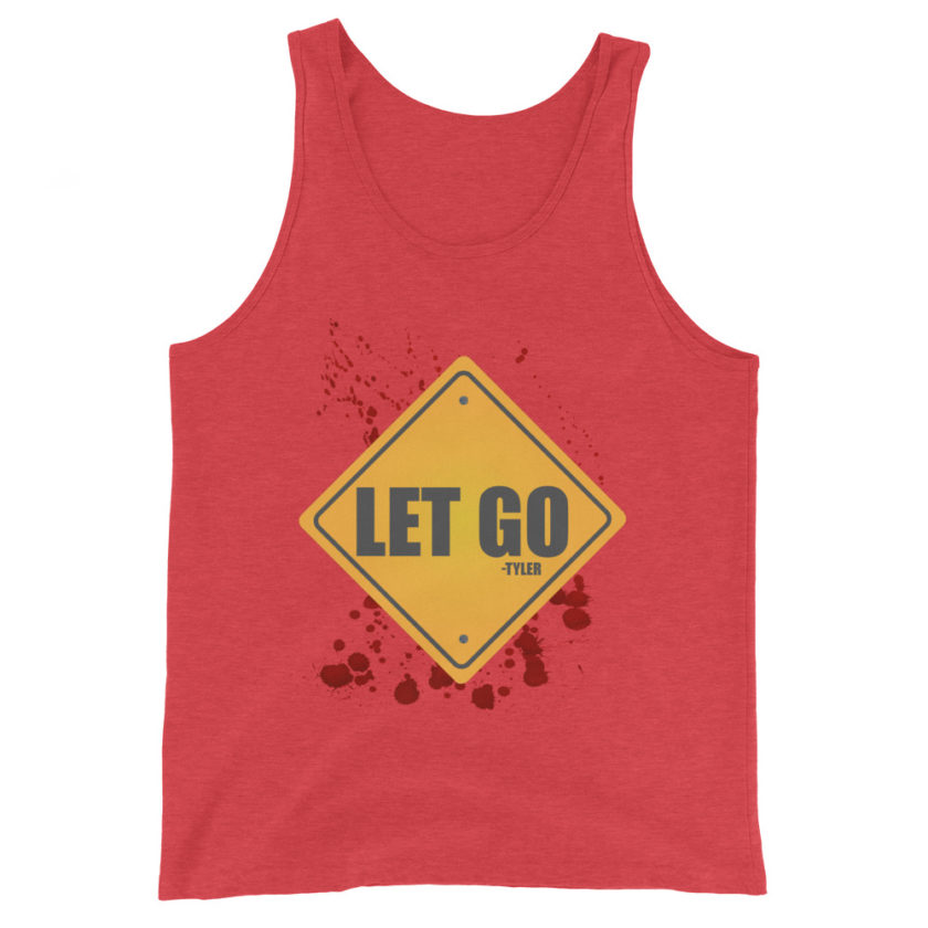 LET GO -Tyler Durden, Fight Club Unisex Tank Top - Image 7