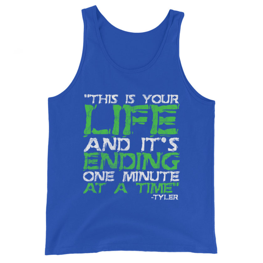 This is your life, and it's ending one minute at a time. Tyler Durden, Fight Club Unisex Tank Top - Image 5