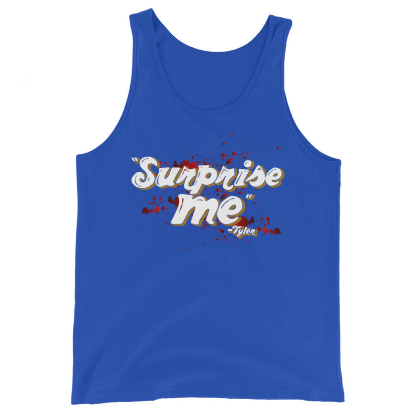 Suprise me... -Tyler Durden, Fight Club Unisex Tank Top - Image 5