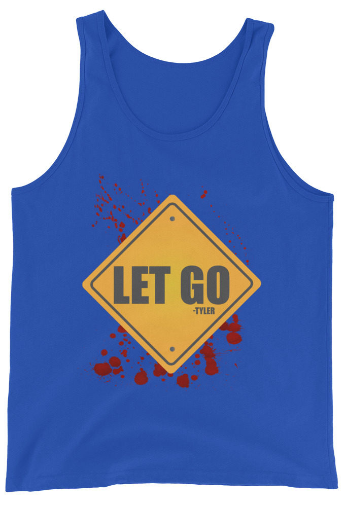 LET GO -Tyler Durden, Fight Club Unisex Tank Top