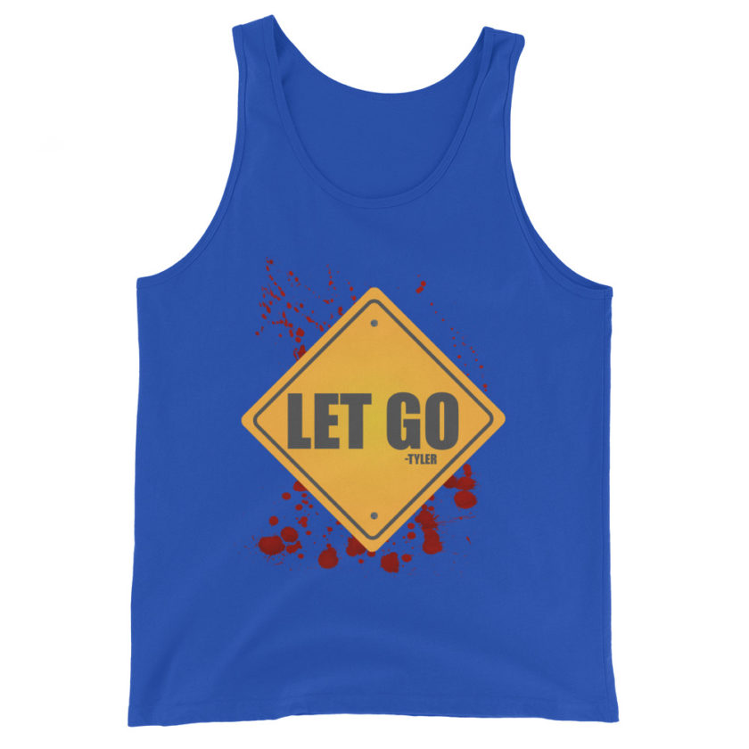 LET GO -Tyler Durden, Fight Club Unisex Tank Top
