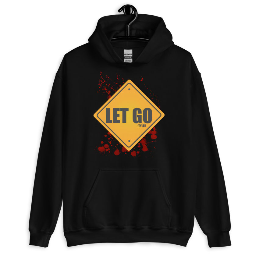 LET GO -Tyler Durden, Fight Club Unisex Hoodie - Image 2